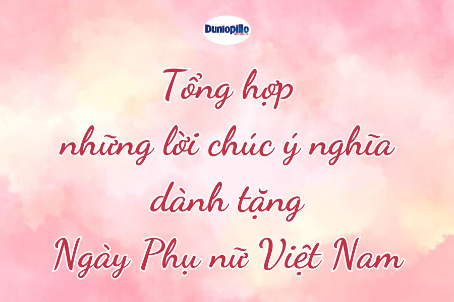 Tổng hợp những lời chúc ý nghĩa dành tặng ngày Phụ nữ Việt Nam 6 Tổng hợp những lời chúc ý nghĩa dành tặng ngày Phụ nữ Việt Nam