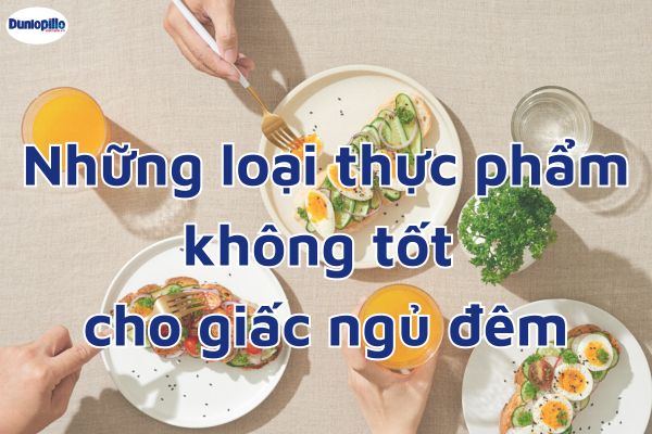 Những loại thực phẩm không tốt cho giấc ngủ đêm của bạn 16 Những loại thực phẩm không tốt cho giấc ngủ đêm của bạn