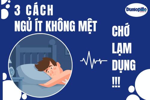 3 cách ngủ ít không mệt: Phương pháp tạm thời, chớ lạm dụng! - Nệm ...