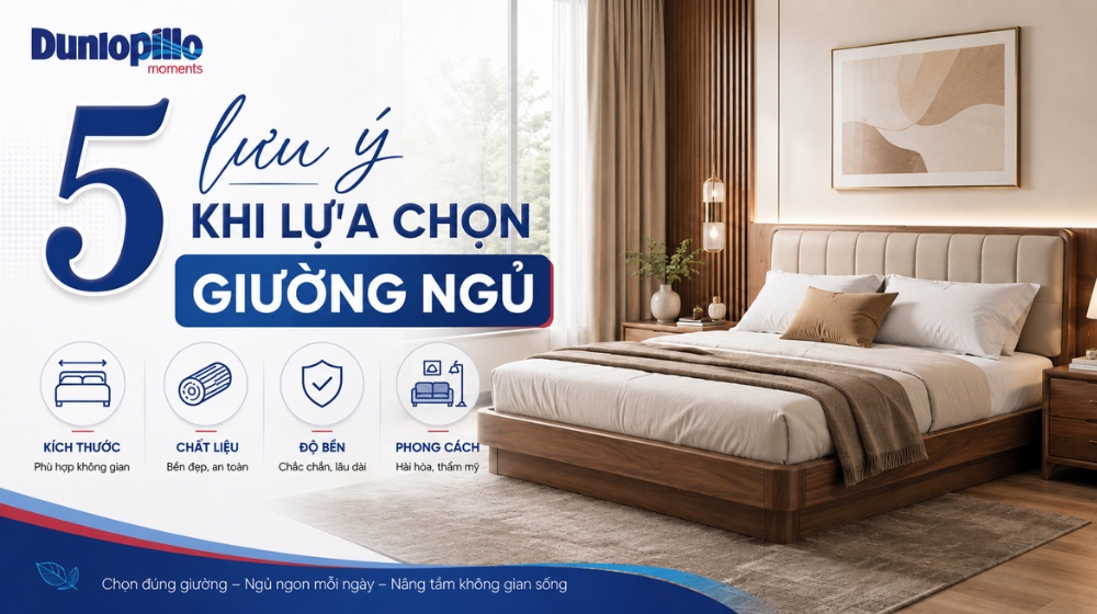 5 lưu ý khi lựa chọn giường ngủ