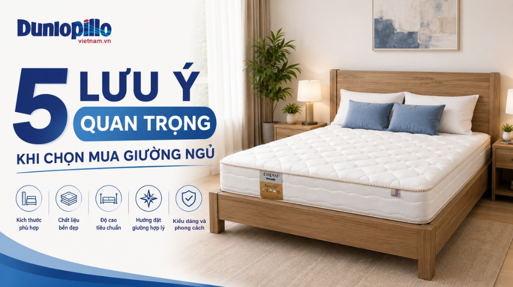 5 lưu ý quan trọng khi chọn mua giường ngủ