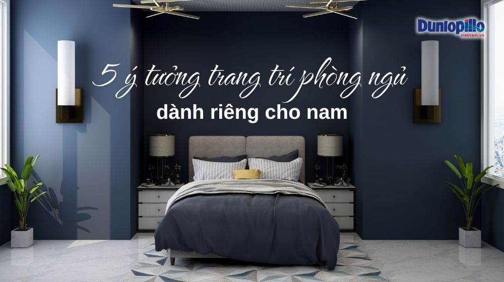 5 ý tưởng trang trí phòng ngủ ấn tượng dành riêng cho nam 19 5 ý tưởng trang trí phòng ngủ ấn tượng dành riêng cho nam