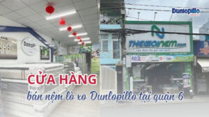 Cửa hàng bán nệm lò xo dunlopillo tại quận 6