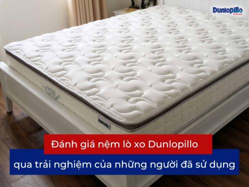 Đánh giá nệm lò xo Dunlopillo qua trải nghiệm của những người đã sử dụng 19 Đánh giá nệm lò xo Dunlopillo qua trải nghiệm của những người đã sử dụng