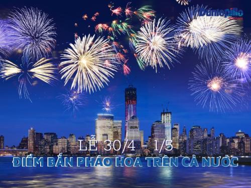 Điểm bắn pháo hoa 30/4/2023 trên cả nước 7 Điểm bắn pháo hoa 30/4/2023 trên cả nước