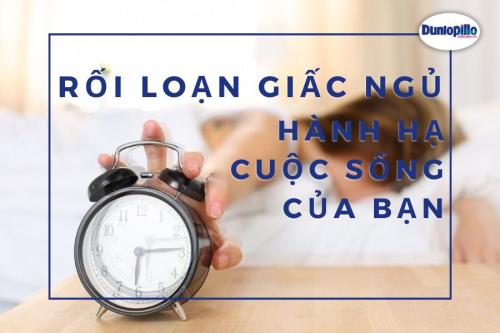 Đừng để rối loạn giấc ngủ hành hạ cuộc sống của bạn 12 Đừng để rối loạn giấc ngủ hành hạ cuộc sống của bạn