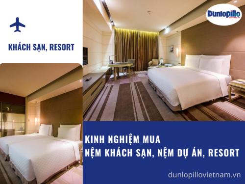 Kinh nghiệm mua nệm dự án resort 15 Kinh Nghiệm Mua Nệm Dự Án Resort