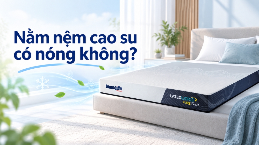 Nằm nệm cao su có nóng không