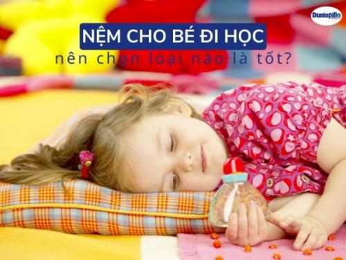 Nệm Cho Bé Đi Học Nên Chọn Loại Nào Tốt? 12 Nệm Cho Bé Đi Học Nên Chọn Loại Nào Tốt?