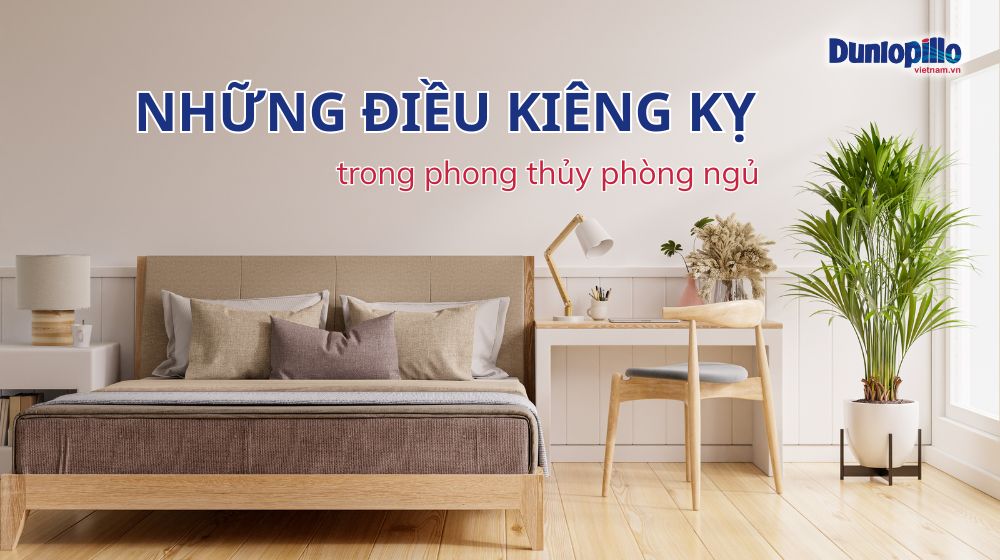 Những kiêng kỵ phong thủy trong phòng ngủ 5 Những kiêng kỵ trong phong thủy phòng ngủ