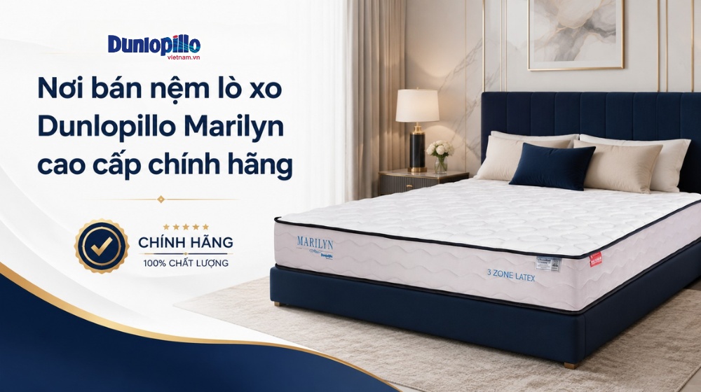 Nơi bán nệm lò xo Dnlopillo Marilyn cao cấp chính hãng
