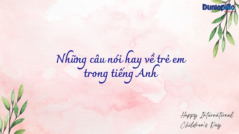Status, Caption, Những câu chúc hay và ý nghĩa ngày 1/6 mới nhất năm 2023