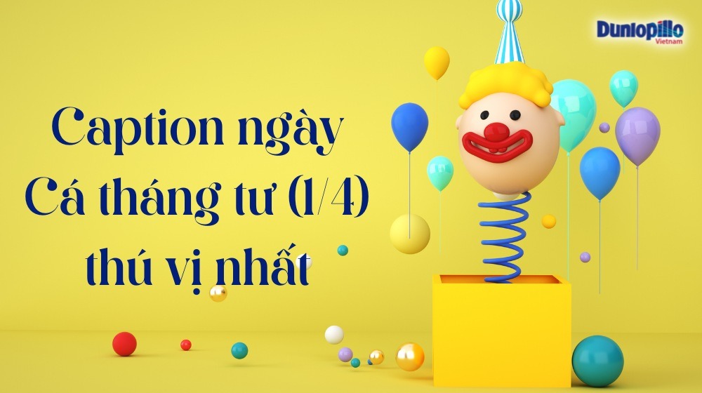 Status, Caption ngày Cá tháng tư 1/4 hay, ý nghĩa, hài hước nhất 5 Caption status ngày Cá tháng tư 1/4 thú vị nhất