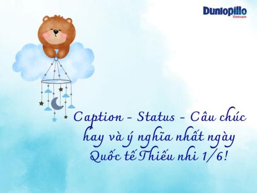 Status, Caption, Những câu chúc hay và ý nghĩa ngày 1/6 năm 2025 1 Status, Caption, Những câu chúc hay và ý nghĩa ngày 1/6 mới nhất năm 2023