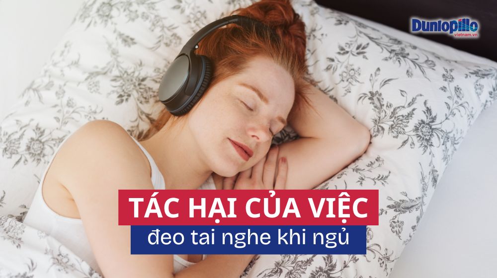 Tác hại của việc đeo tai nghe khi ngủ 9 Tác hại của việc đeo tai nghe khi ngủ