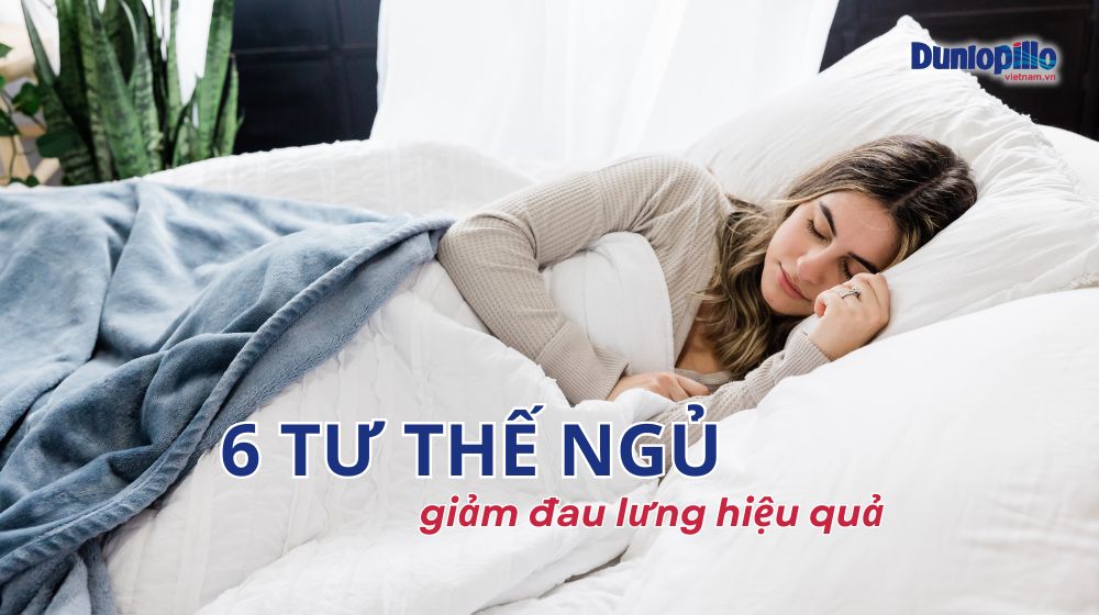 6 tư thế ngủ giảm đau lưng hiệu quả 5 6 tư thế ngủ giảm đau lưng hiệu quả