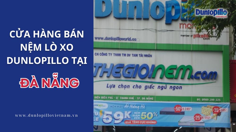 Cửa hàng bán nệm lò xo Dunlopillo tại Đà Nẵng 2 cua hang ban nem lo xo dunlopillo tai da nang