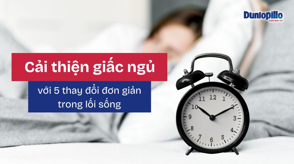 Cải thiện giấc ngủ với 5 thay đổi đơn giản trong lối sống 8 Cải thiện giấc ngủ với 5 thay đổi đơn giản trong lối sống