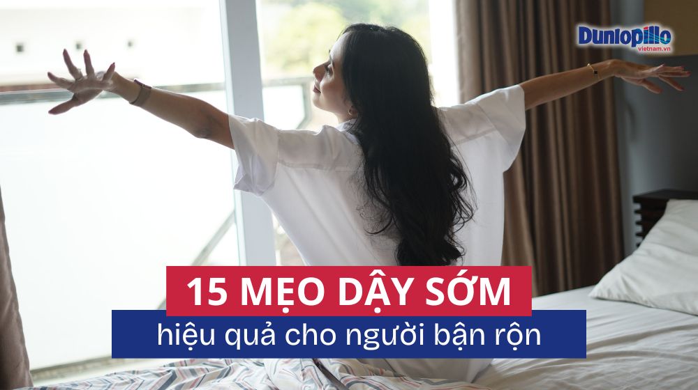15 mẹo dậy sớm hiệu quả cho người bận rộn 2 15 mẹo dậy sớm hiệu quả cho người bận rộn