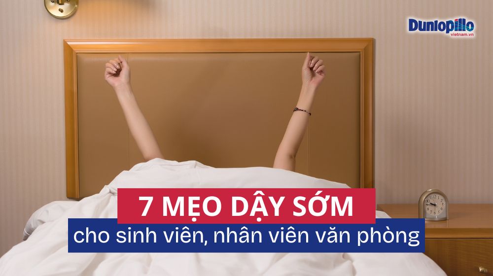 7 mẹo dậy sớm cho sinh viên và nhân viên văn phòng 26 7 mẹo dậy sớm cho sinh viên, nhân viên văn phòng