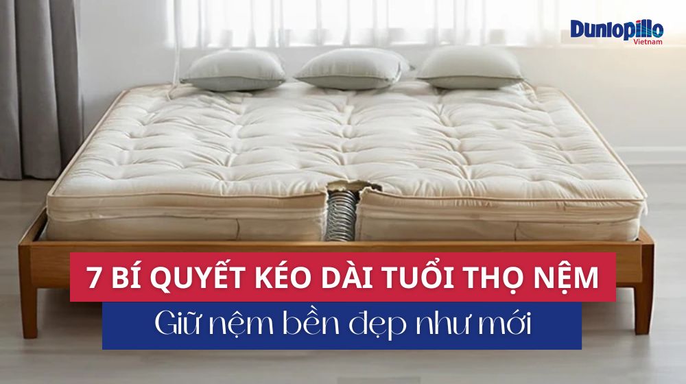Bí quyết kéo dài tuổi thọ nệm