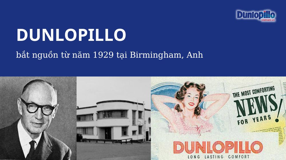 Dunlopillo ra đời năm 1929 tại Anh