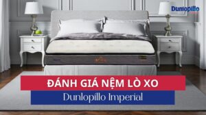 Đánh giá nệm lò xo Dunlopillo Imperial