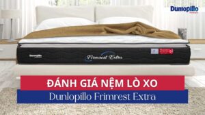 Đnáh giá nệm lò xo dunlopillo firmrest extra