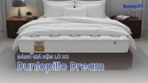 Đánh giá nệm lò xo dunlopillo Dream Plus