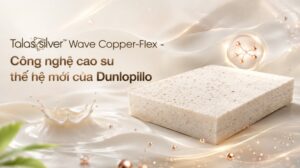 Talasilver™ Wave Copper-Flex - Công nghệ cao su thế hệ mới của Dunlopillo