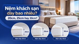 Nệm khách sạn dày bao nhiêu