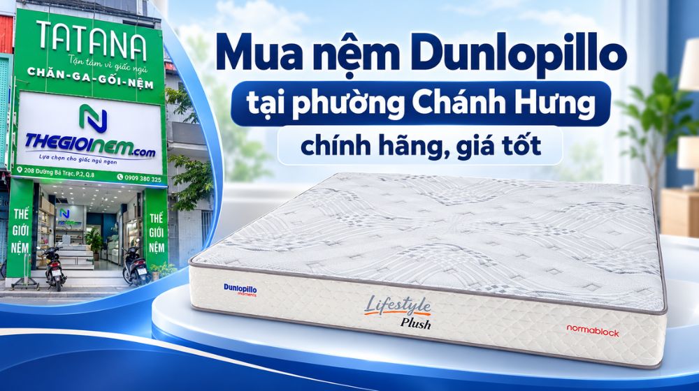 Mua nệm Dunlopillo tại phường Chánh Hưng chính hãng tại Thế Giới Nệm