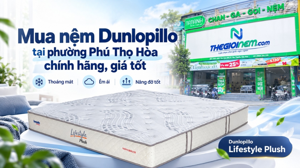 Mua nệm Dunlopillo tại phường Phú Thọ Hòa ở cửa hàng Thế Giới Nệm