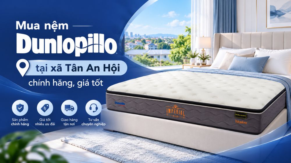 Mua nệm Dunlopillo tại xã Tân An Hội chính hãng, giá tốt